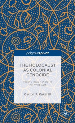 The Holocaust as Colonial Genocide - Kakel, C.