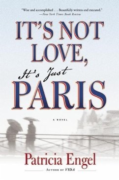 It's Not Love, It's Just Paris - Engel, Patricia