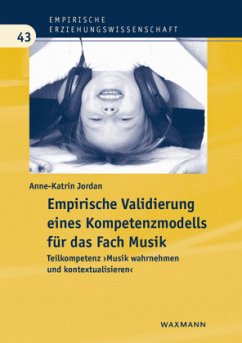 Empirische Validierung eines Kompetenzmodells für das Fach Musik - Jordan, Anne-Katrin