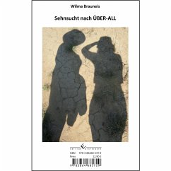 Sehnsucht nach ÜBER-ALL - Schaefer, Barbara;Brauneis, Wilma