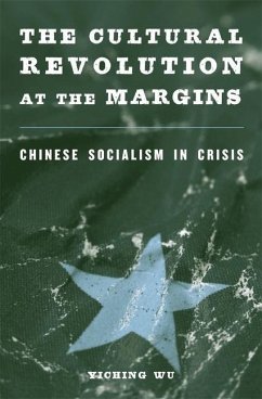 The Cultural Revolution at the Margins - Wu, Yiching