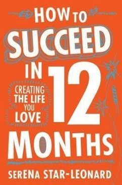 How to Succeed in 12 Months - Star-Leonard, Serena