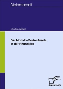 Der Mark-to-Model-Ansatz in der Finanzkrise (eBook, PDF) - Waibel, Christian