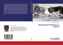 Rebranding Federalism in Nigeria - Ogunwa, Samuel A.