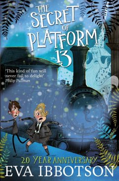 The Secret of Platform 13 (eBook, ePUB) - Ibbotson, Eva