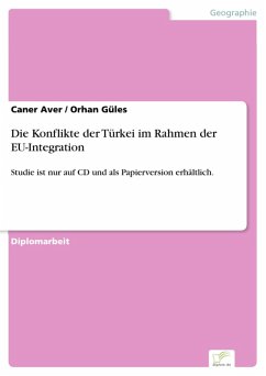 Die Konflikte der Türkei im Rahmen der EU-Integration (eBook, PDF) - Aver, Caner; Güles, Orhan