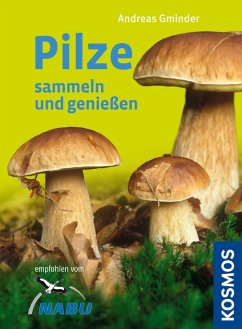Pilze sammeln und genießen (eBook, ePUB) - Gminder, Andreas