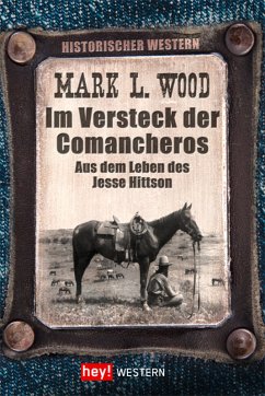 Im Versteck der Comancheros (eBook, ePUB) - Wood, Mark L.