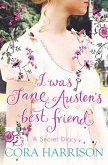 I Was Jane Austen's Best Friend (eBook, ePUB)