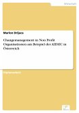 Changemanagement in Non Profit Organisationen am Beispiel der AIESEC in Österreich (eBook, PDF)
