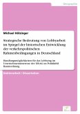 Strategische Bedeutung von Lobbyarbeit im Spiegel der historischen Entwicklung der verkehrspolitischen Rahmenbedingungen in Deutschland (eBook, PDF)