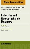 Endocrine and Neuropsychiatric Disorders, An Issue of Endocrinology and Metabolism Clinics (eBook, ePUB)