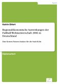 Regionalökonomische Auswirkungen der Fußball-Weltmeisterschaft 2006 in Deutschland (eBook, PDF)