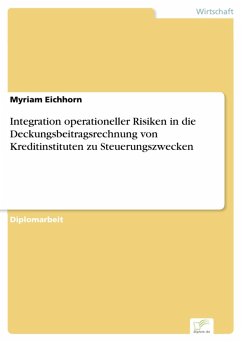 Integration operationeller Risiken in die Deckungsbeitragsrechnung von Kreditinstituten zu Steuerungszwecken (eBook, PDF) - Eichhorn, Myriam