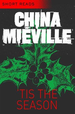 'Tis the Season (Short Reads) (eBook, ePUB) - Miéville, China