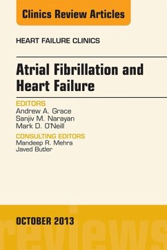 Atrial Fibrillation and Heart Failure, An Issue of Heart Failure Clinics (eBook, ePUB) - Grace, Andrew A.; Narayan, Sanjiv M.; O'Neill, Mark D.