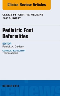 Pediatric Foot Deformities, An Issue of Clinics in Podiatric Medicine and Surgery (eBook, ePUB) - Deheer, Patrick A.