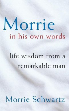 Morrie In His Own Words (eBook, ePUB) - Schwartz, Morrie