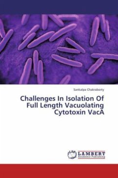 Challenges In Isolation Of Full Length Vacuolating Cytotoxin VacA - Chakraborty, Sankalpa