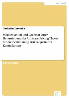 Möglichkeiten und Grenzen einer Heranziehung der Arbitrage Pricing Theory für die Bestimmung risikoadjustierter Kapitalkosten (eBook, PDF) - Zaremba, Christian