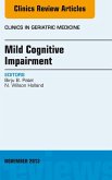Mild Cognitive Impairment, An Issue of Clinics in Geriatric Medicine (eBook, ePUB)