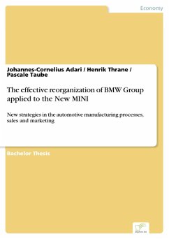The effective reorganization of BMW Group applied to the New MINI (eBook, PDF) - Adari, Johannes-Cornelius; Thrane, Henrik; Taube, Pascale