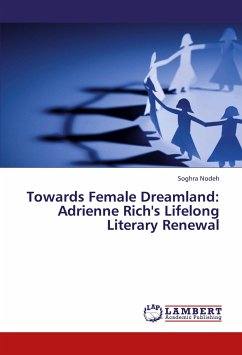 Towards Female Dreamland: Adrienne Rich's Lifelong Literary Renewal