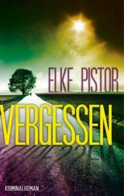 Vergessen / Verena Irlenbusch Bd.1 - Pistor, Elke