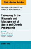 Endoscopy in the Diagnosis and Management of Acute and Chronic Pancreatitis, An Issue of Gastrointestinal Endoscopy Clinics (eBook, ePUB)