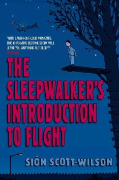 The Sleepwalker's Introduction to Flight (eBook, ePUB) - Scott-Wilson, Sion