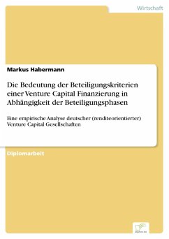 Die Bedeutung der Beteiligungskriterien einer Venture Capital Finanzierung in Abhängigkeit der Beteiligungsphasen (eBook, PDF) - Habermann, Markus