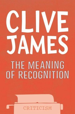 The Meaning of Recognition (eBook, ePUB) - James, Clive