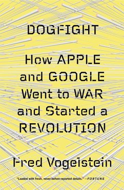 Cover Dogfight: How Apple and Google Went to War and Started a Revolution (eBook, ePUB)