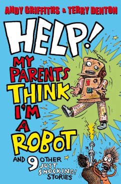 Help! My Parents Think I'm a Robot! (eBook, ePUB) - Griffiths, Andy