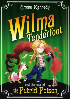 Wilma Tenderfoot and the Case of the Putrid Poison (eBook, ePUB) - Kennedy, Emma