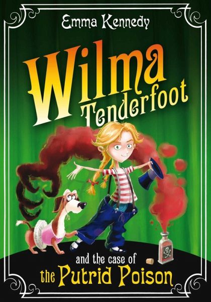Wilma Tenderfoot and the Case of the Putrid Poison (eBook, ePUB) Wilma Tenderfoot and the Case of the Putrid Poison (eBook, ePUB)