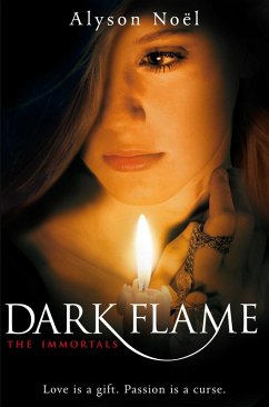 The Immortals: Dark Flame (eBook, ePUB) - Noël, Alyson