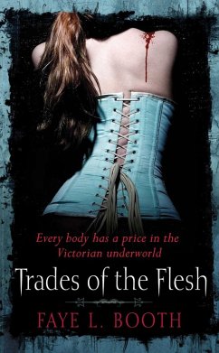 Trades of the Flesh (eBook, ePUB) - Booth, Faye L.
