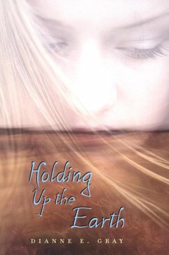 Holding Up the Earth (eBook, ePUB) - Gray, Dianne