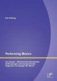 Performing Mexico: Lila Downs - Mexikanische Geschichte, Anthropologie und soziopolitische Gegenwart im Spiegel der Musik