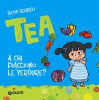 A chi piacciono le verdure? Tea A chi piacciono le verdure? Tea