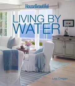 House Beautiful Living by Water - Cregan, Lisa; House Beautiful; House Beautiful