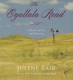 The Ogallala Road: A Memoir of Love and Reckoning - Bair, Julene