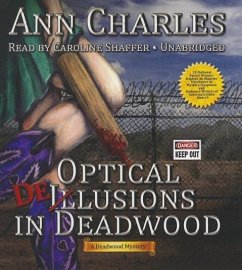 Optical Delusions in Deadwood: A Deadwood Mystery - Charles, Ann