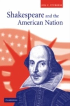 Shakespeare and the American Nation (eBook, PDF) - Sturgess, Kim C.