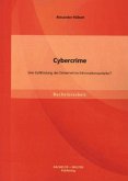 Cybercrime: Eine Gefährdung der Sicherheit im Informationszeitalter?