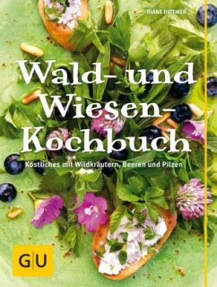 Wald- und Wiesenkochbuch - Dittmer, Diane