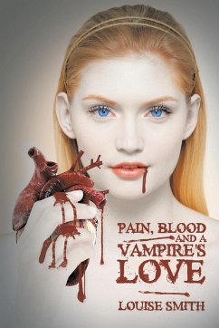 Pain, Blood and a Vampire's Love - Smith, Louise