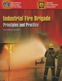 Industrial Fire Brigade: Principles and Practice: Revised First Edition