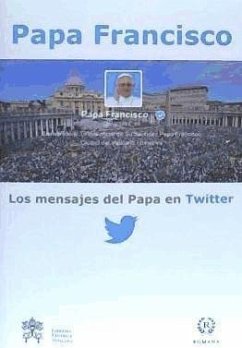 Los mensajes del Papa en twitter - Francisco, Papa